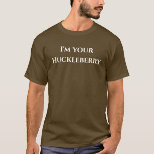 Jag är din Huckleberry Tshirt T Shirt