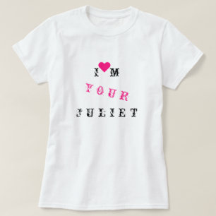 Jag är din Juliet - Anpassadet - Kärlek T Shirt