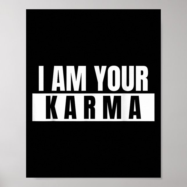 Jag är din Karma - Coola citat Funny säger Poster (Framsidan)