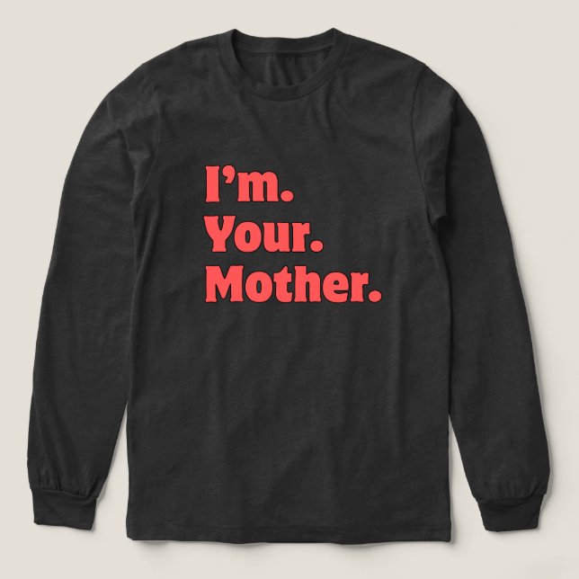 Jag är din mamma t shirt (Design framsida)