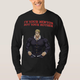 JAG ÄR DIN MENTOR, INTE DIN MAMMA T SHIRT