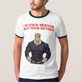 JAG ÄR DIN MENTOR, INTE DIN MAMMA T SHIRT