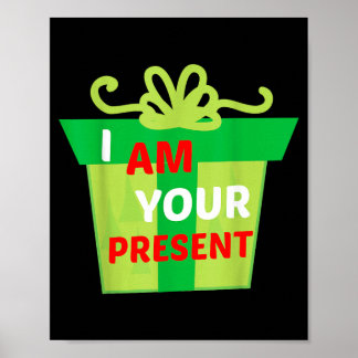 Jag Är Din Nuvarande Present T-Shirt Poster