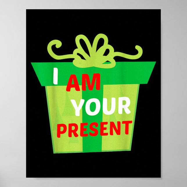 Jag Är Din Nuvarande Present T-Shirt Poster (Framsidan)