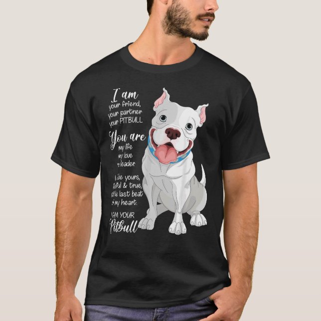 Jag är din Pitbull din vän din partner Hund Lov T Shirt (Framsida)