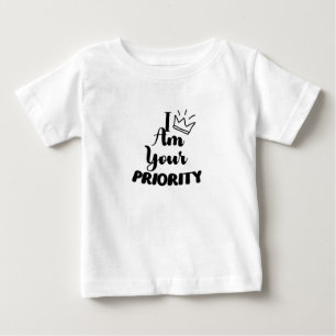 Jag är din prioritet Baby Pojke Kung Baby Flicka D T Shirt