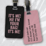 Jag är din Rosa Typografi Bagagebricka<br><div class="desc">Lyft upp ditt bagage med den här personligen som är perfekt för resenärer</div>