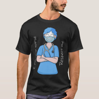 Jag är din sjuksköterska respekterar mig t shirt