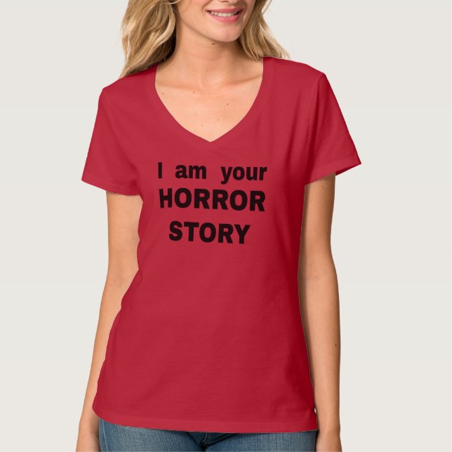 Jag är din skräckberättelse T-Shirt (Framsida)