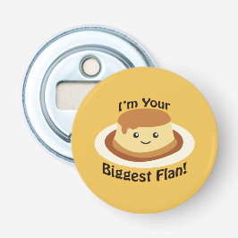 Jag är din största Flan Flasköppnare