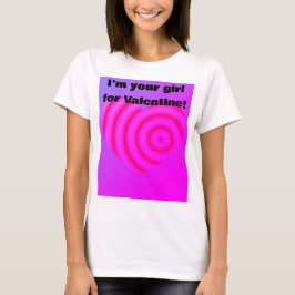 Jag är din tjej till Valentine T Shirt