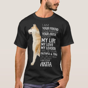 Jag är din vän din partner din Akita Hund D T Shirt