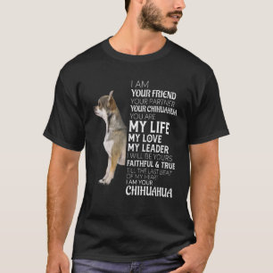 Jag är din vän din partner din Chihuahua-Hund T Shirt