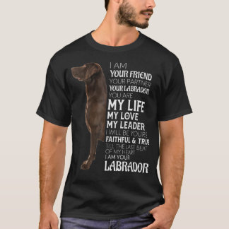 Jag är din vän din partner din chokladlab D T Shirt