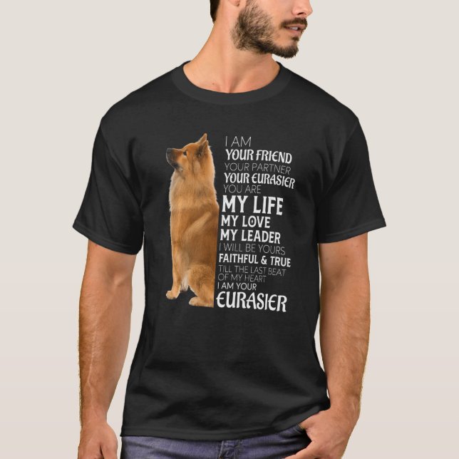 Jag är din vän din partner din Eurasier Hund Mo T Shirt (Framsida)