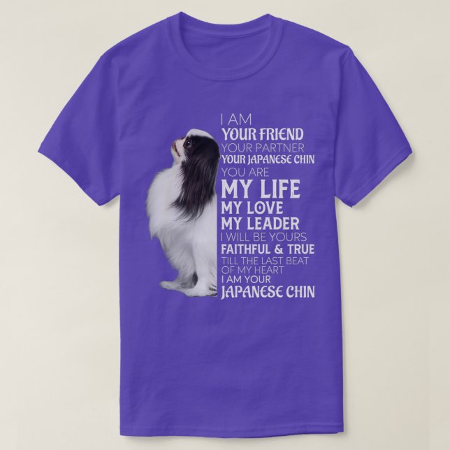 Jag är din vän din partner din japanska chin D T Shirt (Design framsida)