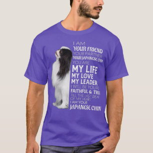 Jag är din vän din partner din japanska chin D T Shirt