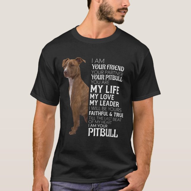 Jag är din vän din partner din Pitbull Mamma T Shirt (Framsida)
