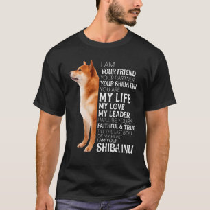Jag är din vän din partner din Shiba Inu-Hund T Shirt