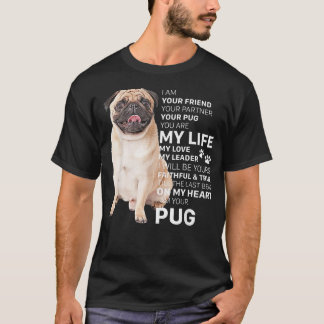 Jag är din vän Hund Pug du är mitt liv. T Shirt