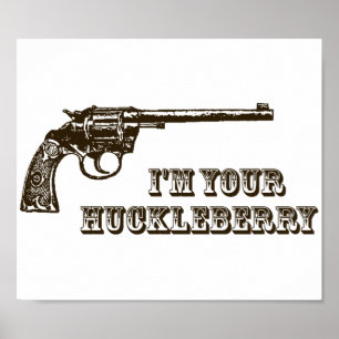 Jag är din Westerna gänge i Huckleberry Poster