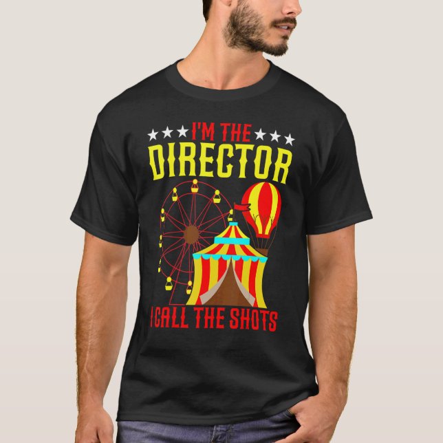 Jag är direktören jag kallar Shots Circus & Clown T Shirt (Framsida)