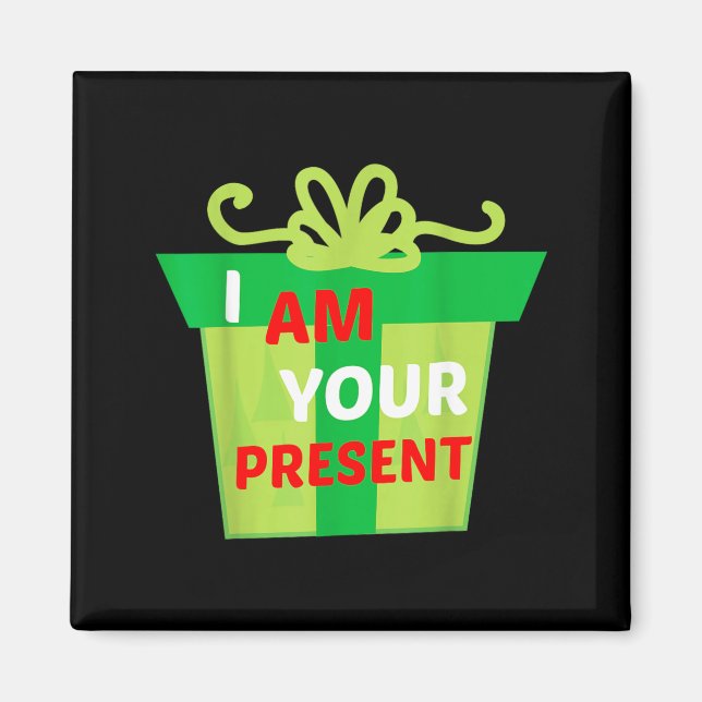 Jag Är Ditt Nuvarande Present T-Shirt Magnet (Framsidan)