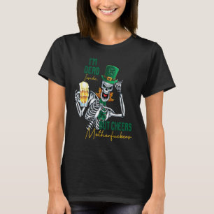 Jag är död, men Cheers Funny Skeleton St Patri T Shirt