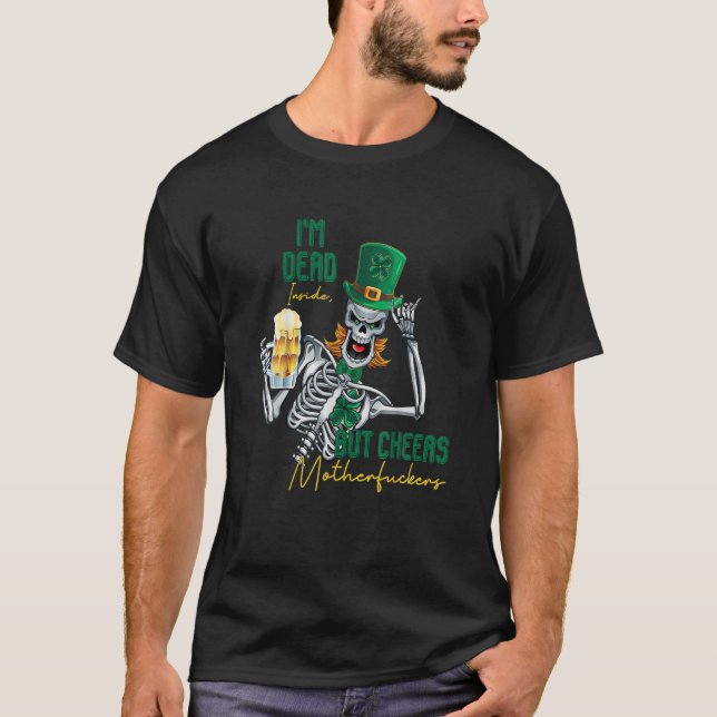Jag är död, men Cheers Funny Skeleton St Patri T Shirt (Framsida)