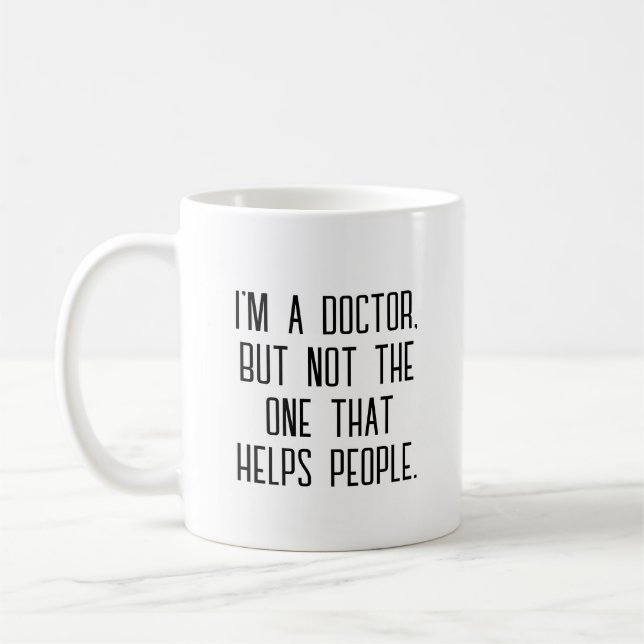 Jag är doktor men inte den som hjälper folk kaffemugg (Vänster)