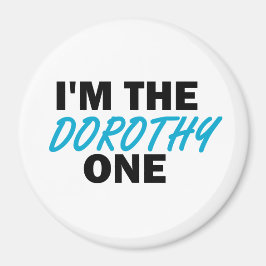 Jag är Dorothy One! Magnet