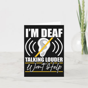 Jag är Döv. Att prata Louder Won hjälper inte! Asl Kort