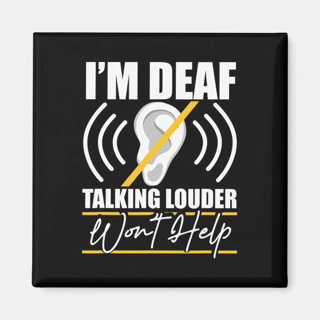 Jag är Döv. Att prata Louder Won hjälper inte! ASL Magnet (Framsidan)