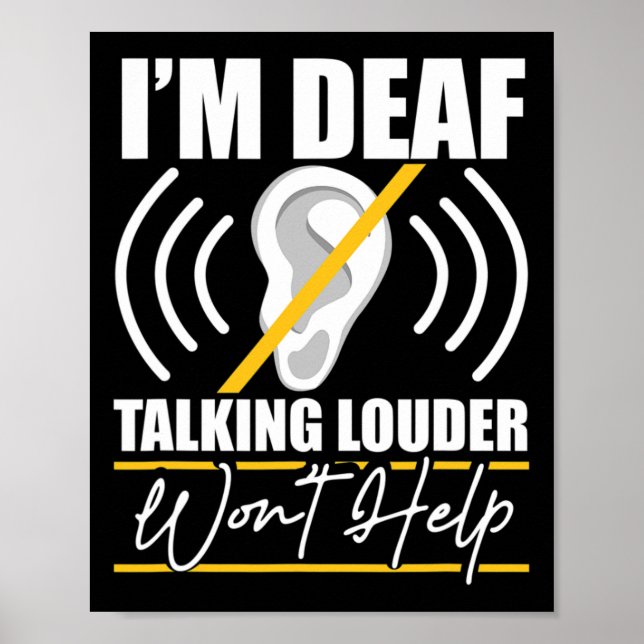 Jag är Döv. Att prata Louder Won hjälper inte! ASL Poster (Framsidan)