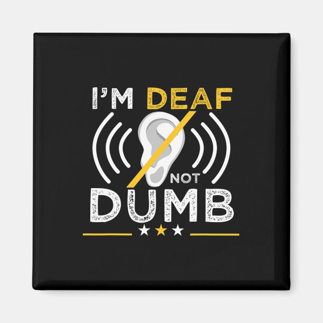 Jag är Döv. Inte Dumb. ASL-Dövets Döv Signeringssp Magnet (Framsidan)