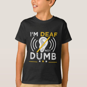 Jag är Döv. Inte Dumb. ASL-Dövets Döv Signeringssp T Shirt