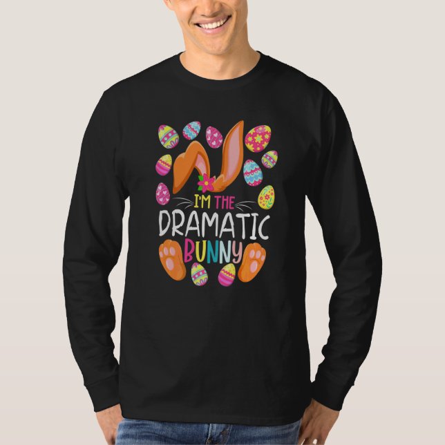 Jag är Dramatic Bunny Cute Eggs Rabit Påsk Part T Shirt (Framsida)