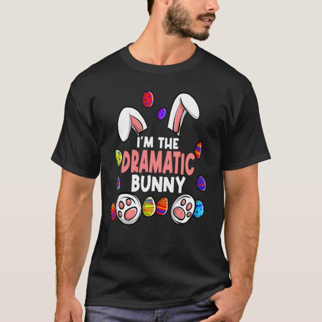 Jag är Dramatic Bunny Påskhare Party-familjen T Shirt (Framsida)