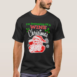 JAG ÄR DREAMING AV EN VIN VITE CHRISTMAS Santa Vin T Shirt