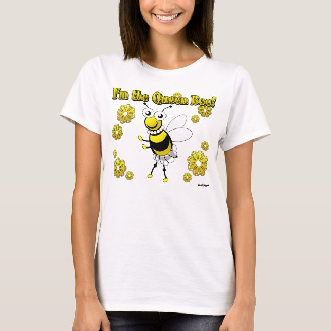 Jag är drottningen Bee! T Shirt (Framsida)