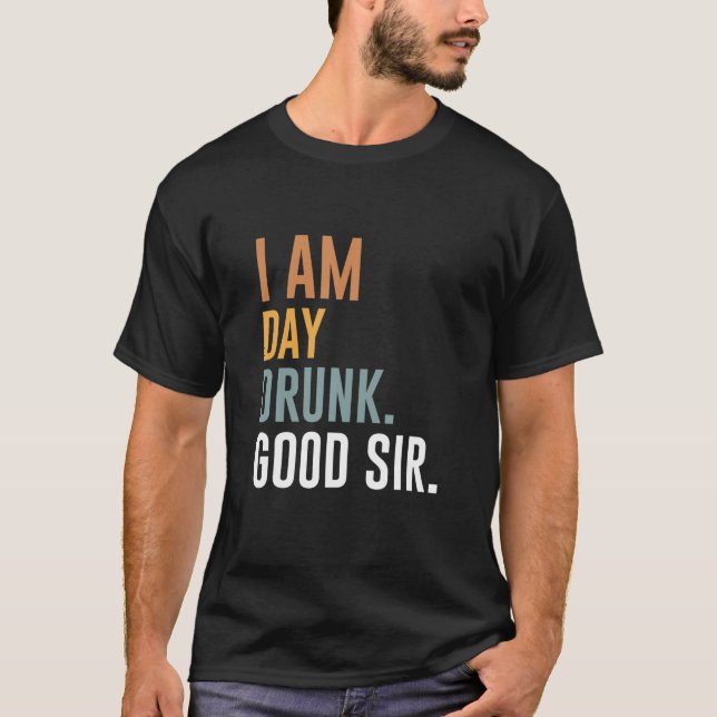 Jag är Drunk Bra Herr Funny Labour Day Helg T Shirt (Framsida)