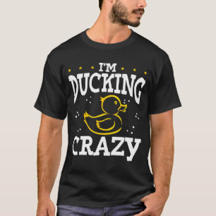 Jag är Ducking Crazy Rubber Anka T Shirt