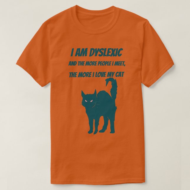 Jag är dyslexi i kärlek min katt t shirt (Design framsida)