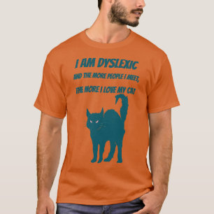 Jag är dyslexi i kärlek min katt t shirt
