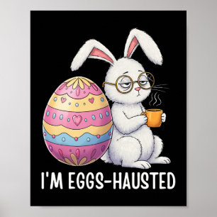 Jag är Eggshausted Sömnig Bunny Holding A Coffee M Poster