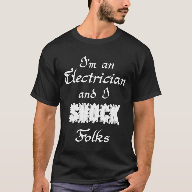 Jag är elektriker och chockar folk. t shirt (Framsida)