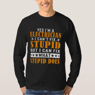 Jag är elektriker och kan inte laga Stupid Funny T Shirt