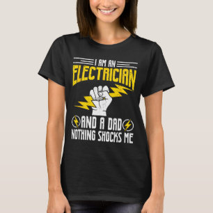 Jag Är Elektriker Och Pappa Inget Chockerar Mig, P T Shirt