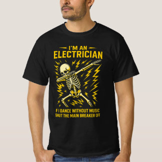 Jag är elektriker om jag dansar utan musik roligt t shirt