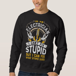 Jag är elektriker som jag inte kan laga stupid Lem Lång Ärmad Tröja